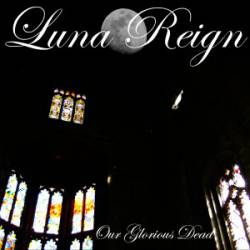 Luna Reign : Our Glorious Dead